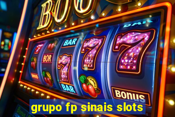 grupo fp sinais slots